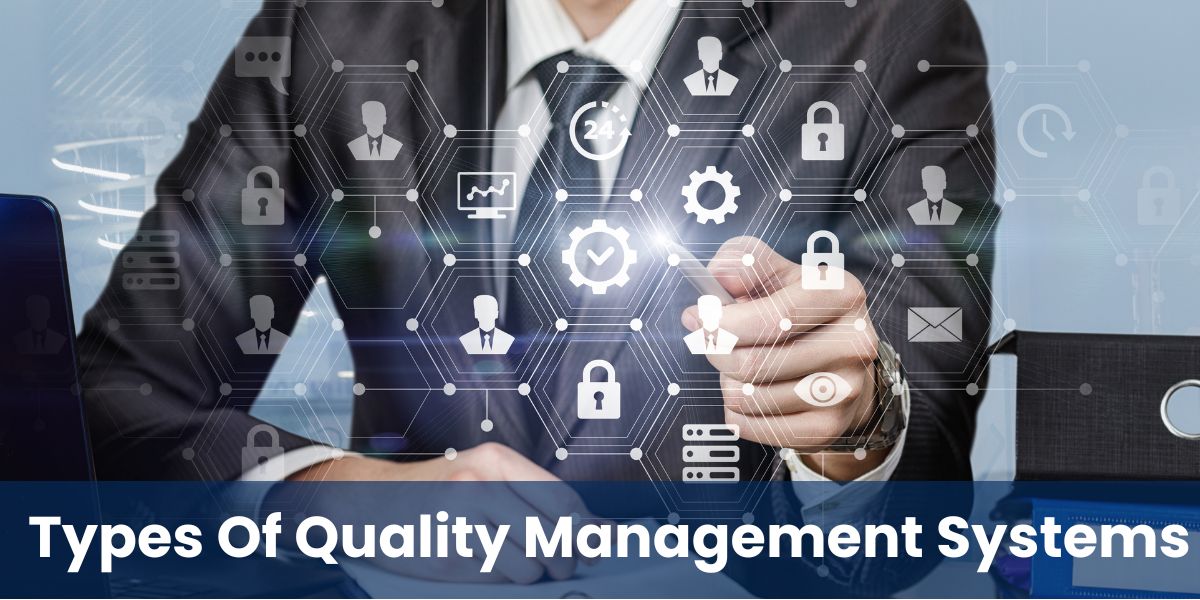 Types of quality management systems.